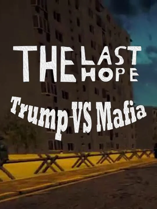 The Last Hope: Trump vs Mafia Steam CD Key